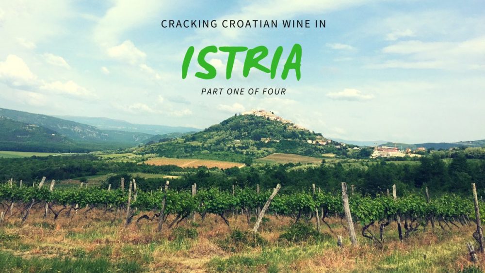 Cracking Croatian Wine in Istria Motovun Buje