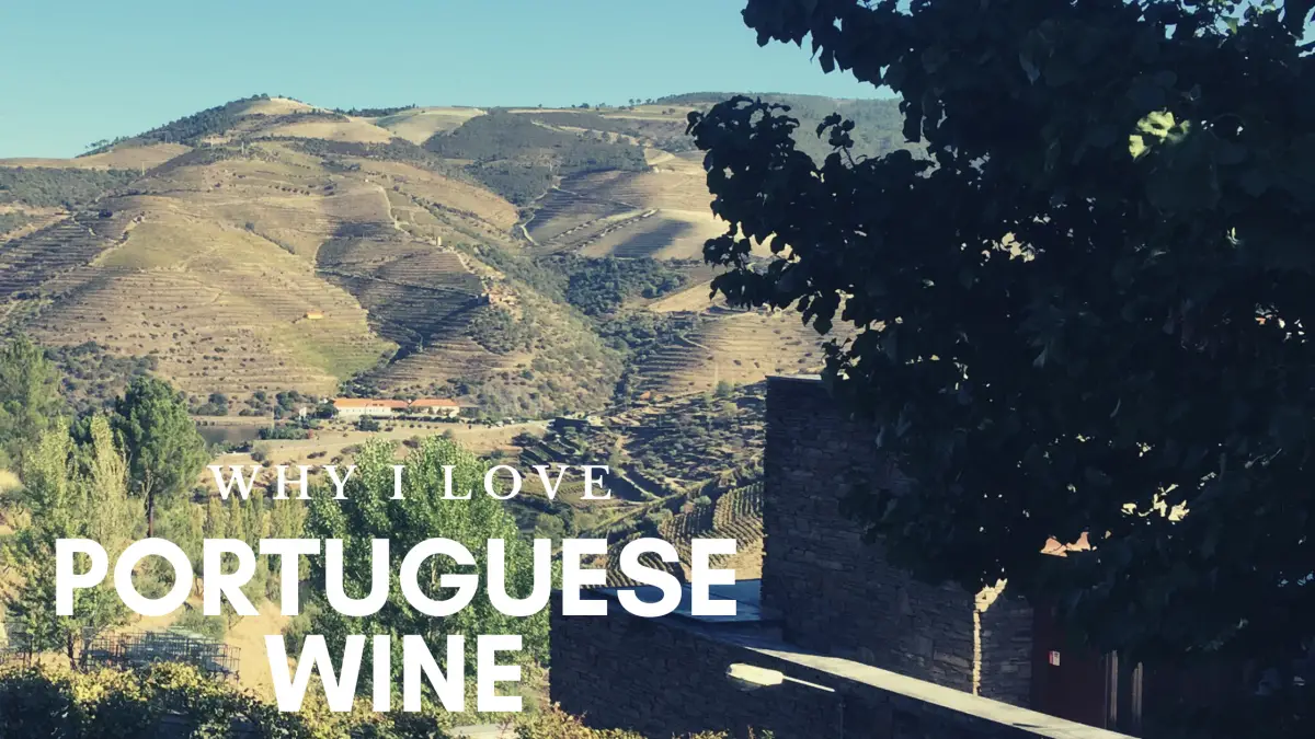 Why I Love Portuguese Wine